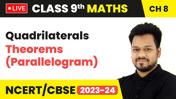 Quadrilaterals - Theorems (Parallelogram) | Class 9 Maths Chapter 8 (LIVE)