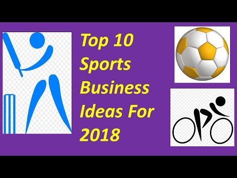 Top 10  sports business ideas for 2018