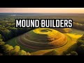 Uncovering the Legacy of the Mississippian Civilization and Its Monumental Achievements