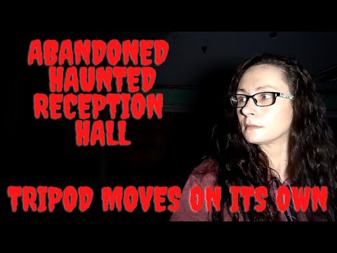 ABANDONED HAUNTED RECEPTION HALL ( TRIPOD MOVES ON ITS OWN ) WITH JOE, ROB, MARIE & ALEX