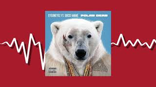 EyeOnEyez ft. Gucci Mane