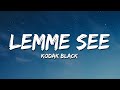 Kodak Black - Lemme See (Lyrics)