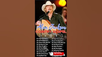 Thumbnail of Top 50 Greatest Hits Country Gospel Songs Of Alan Jackson - Classic Country Gospel Songs