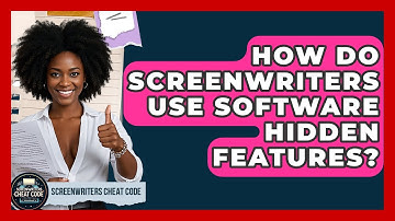 How Do Screenwriters Use Software Hidden Features? - Screenwriter