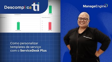Como personalizar templates de serviço com o ServiceDesk Plus | Descomplica TI