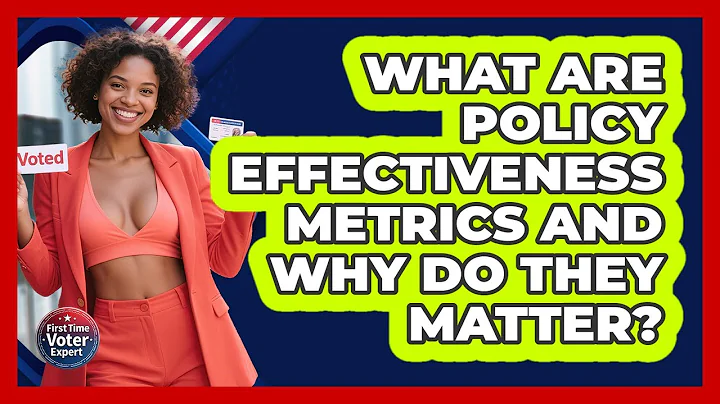 What Are Policy Effectiveness Metrics And Why Do They Matter? - First Time Voter Expert