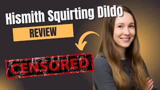 Hismith 8.67” Squirting Realistic Dildo Review