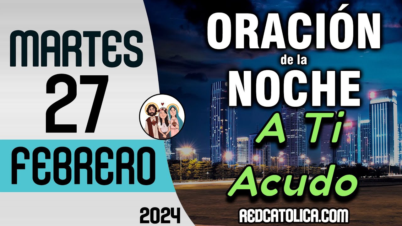 Oracion de la Noche de Hoy Martes 27 de Febrero - Tiempo De Orar - YouTube