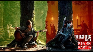 THE LAST OF US 2 Gameplay Walkthrough Part 14 [4K PS4 ] - No Commentary (FULL GAME)