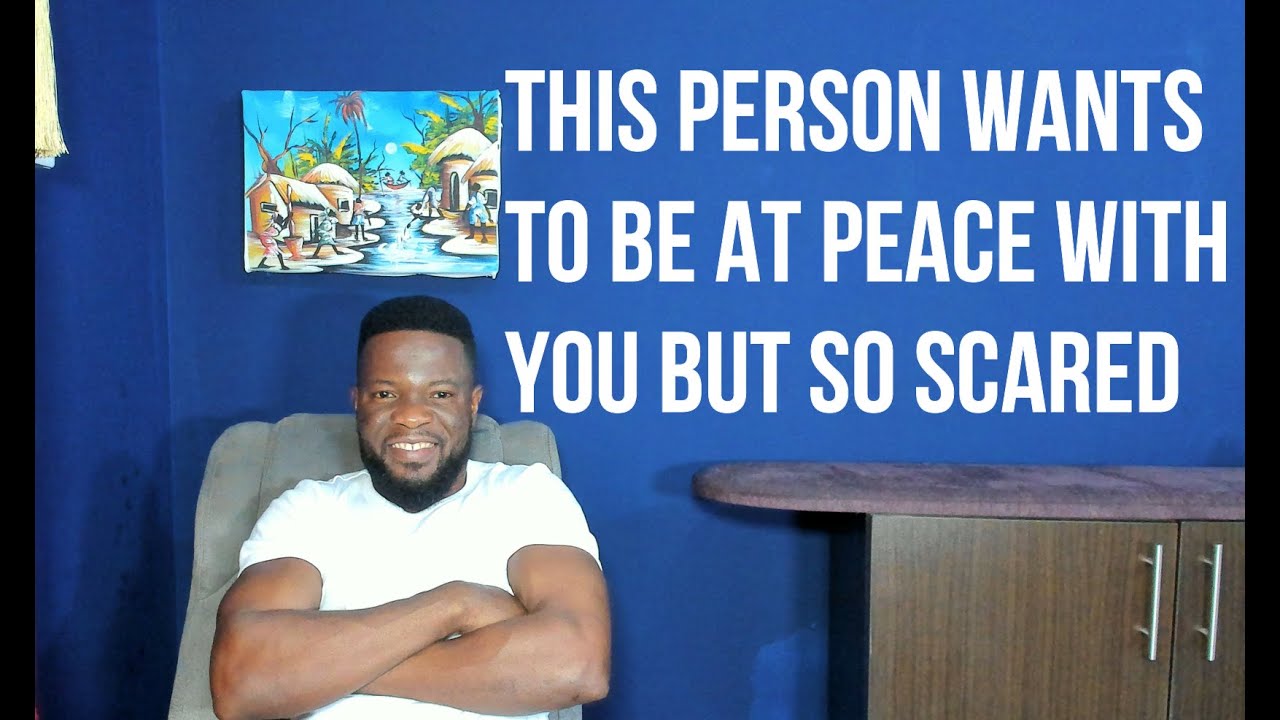 This Person Wants to be at Peace with You Now but so Scared of You...