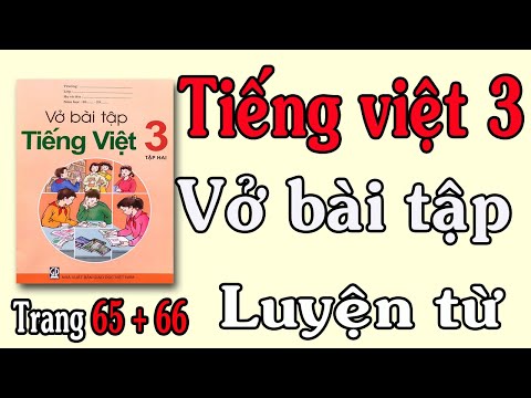 Video VỞ BÀI TẬP TIẾNG VIỆT LỚP 3 TẬP 2 TUẦN 33 TRANG 65 66... - youtube