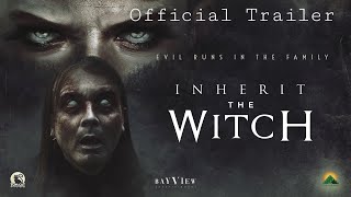 Inherit The Witch trailer - courtesy of BayView Entertainment, Summer Hill Films and TomCat Films