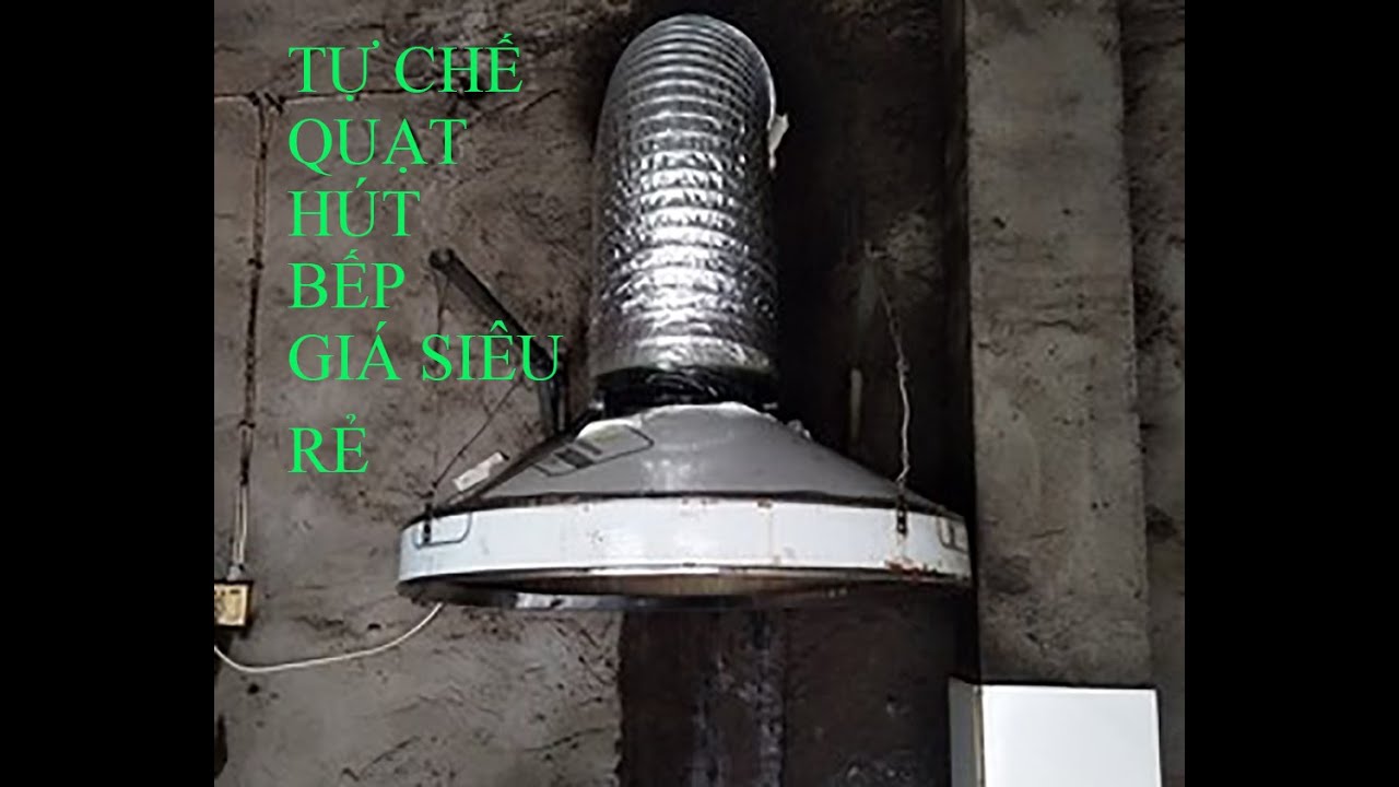 quạt hút mùi nhà bếp tự chế
