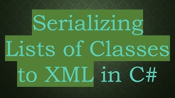Serializing Lists of Classes to XML in C#
