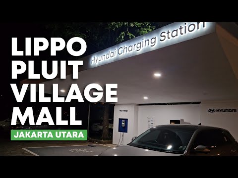 VLOG IONIQ 5 - #173 Charger Hyundai di Lippo - Pluit Village Mall, Jakarta Utara