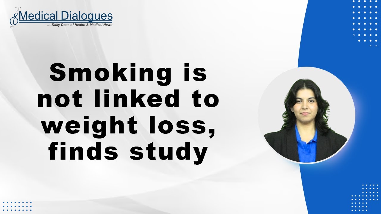why do cigarettes cause weight loss Smoking is not linked to weight loss, finds study