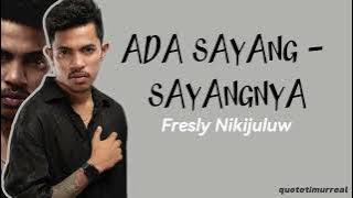 Fresly Nikijuluw - Ada sayang - sayangnya ( Lirik Lagu ) || quotetimurreal