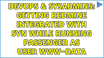 DevOps & SysAdmins: Getting Redmine integrated with svn while running passenger as user www-data