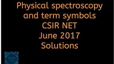 Physical spectroscopy and term symbols CSIR NET June 2017 solutions