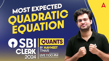 Most Expected Quadratic Equation for SBI Clerk 2024 | SBI Clerk Quant Strategy | By Navneet Tiwari