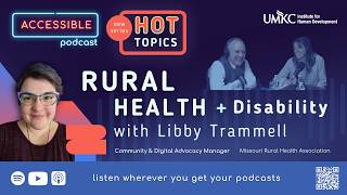 Accessible Podcast S5E11 - Rural Health & Disability with Libby Trammell