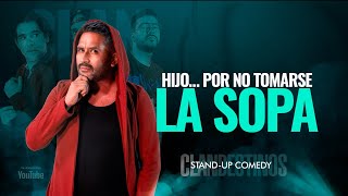 Hijo… por no tomarse la sopa. CLANDESTINOS STAND UP Ep 9