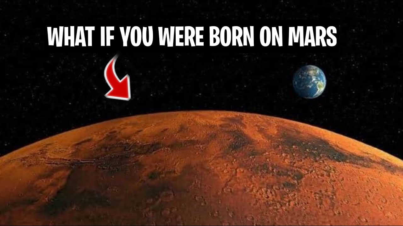 What if we were Born on Mars YouTube