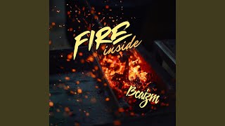 FIRE INSIDE