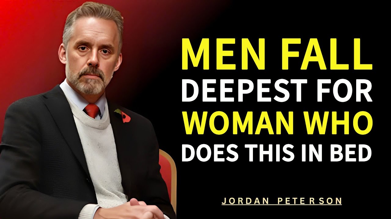 Men Don’t Fall for Beauty | They Fall for THIS in Bed | Jordan Peterson