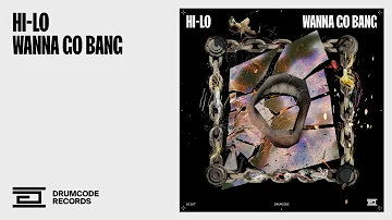 HI-LO & DJ Deeon - WANNA GO BANG | Drumcode
