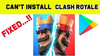 Fix Can't Install Clash Royale App Error On Google Play Store Android & Ios - Can't Download Problem screenshot 2