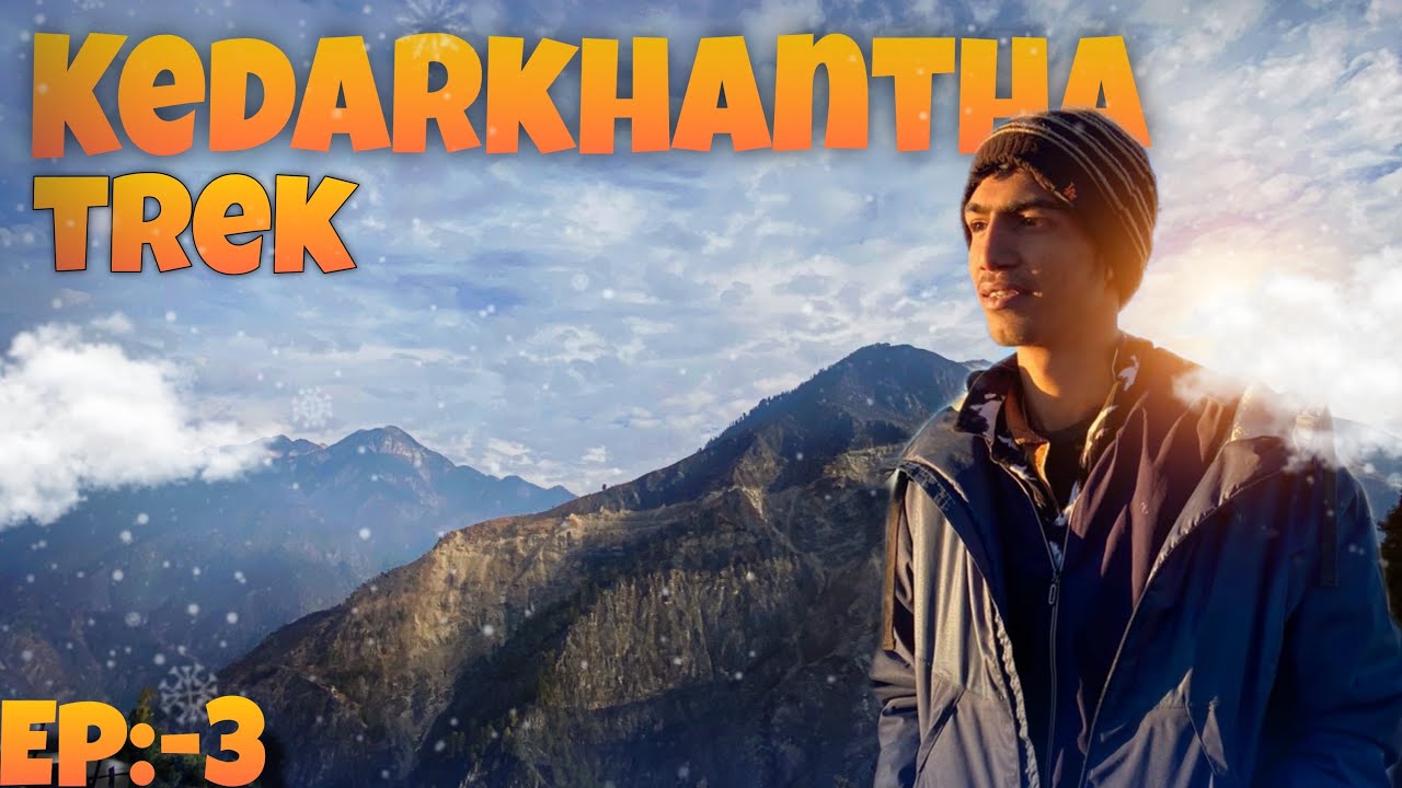 Kedarkhantha Trek | Sankri To Juda Ka Talab | kedarkantha summit
