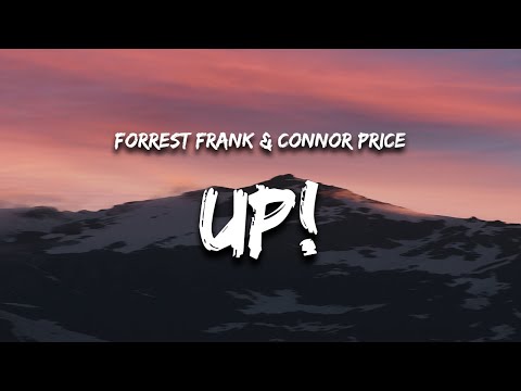 Forrest Frank &amp; Connor Price - UP! (Lyrics) &quot;i was down but now i&#39;m up&quot;