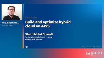 AWS Initiate Online ASEAN 2021 - Build and optimize hybrid cloud on AWS (English)