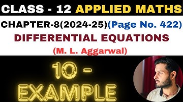 10 Example l Chapter 8 l DIFFERENTIAL EQUATIONS l Class 12th Applied Maths l M L Aggarwal 2024-25