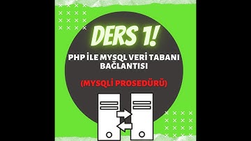 Php ile Mysql Veritabanı Bağlantı Oluşturma | Mysqli ile
