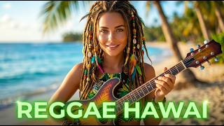 🌊 REGGAE HAWAI 2026 ☀️ Ultimate Tropical Beach Mix to Relax & Feel Good All Day