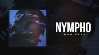 Yung Bleu 'Nympho'