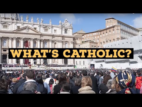 What's Catholic? | Catholic Central