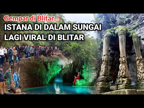 VIRAL..! ISTANA DI DALAM SUNGAI BAWAH TANAH YANG LAGI VIRAL DI BLITAR