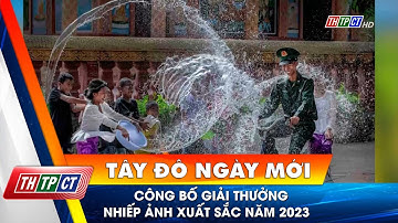 Công bố giải thưởng Nhiếp ảnh xuất sắc năm 2023 | Cần Thơ TV
