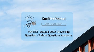 MA4151 - August 2023 University Question - 2 Mark Answers