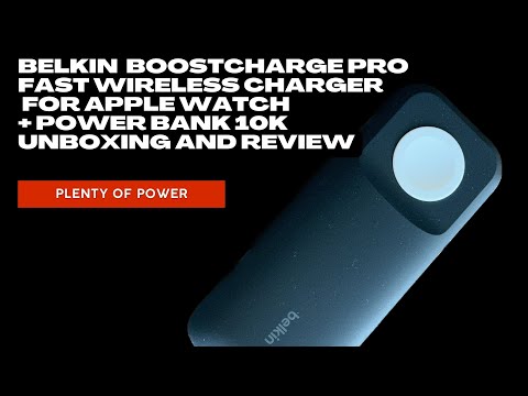Belkin BoostCharge Pro Fast Wireless Charger for Apple Watch + Power Bank  10K Unboxing and Review 