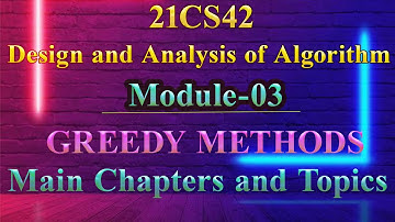 21CS42|DESIGN AND ANALYSIS OF ALGORITHM | MODULE-03:GREEDY METHODS | FOURTH SEMESTER | CSE