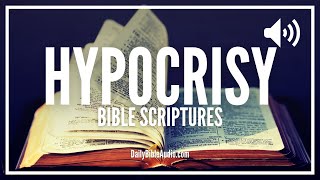 Bible Verses About Hypocrisy | What Does The Bible Say About Hypocrisy and Hypocrites