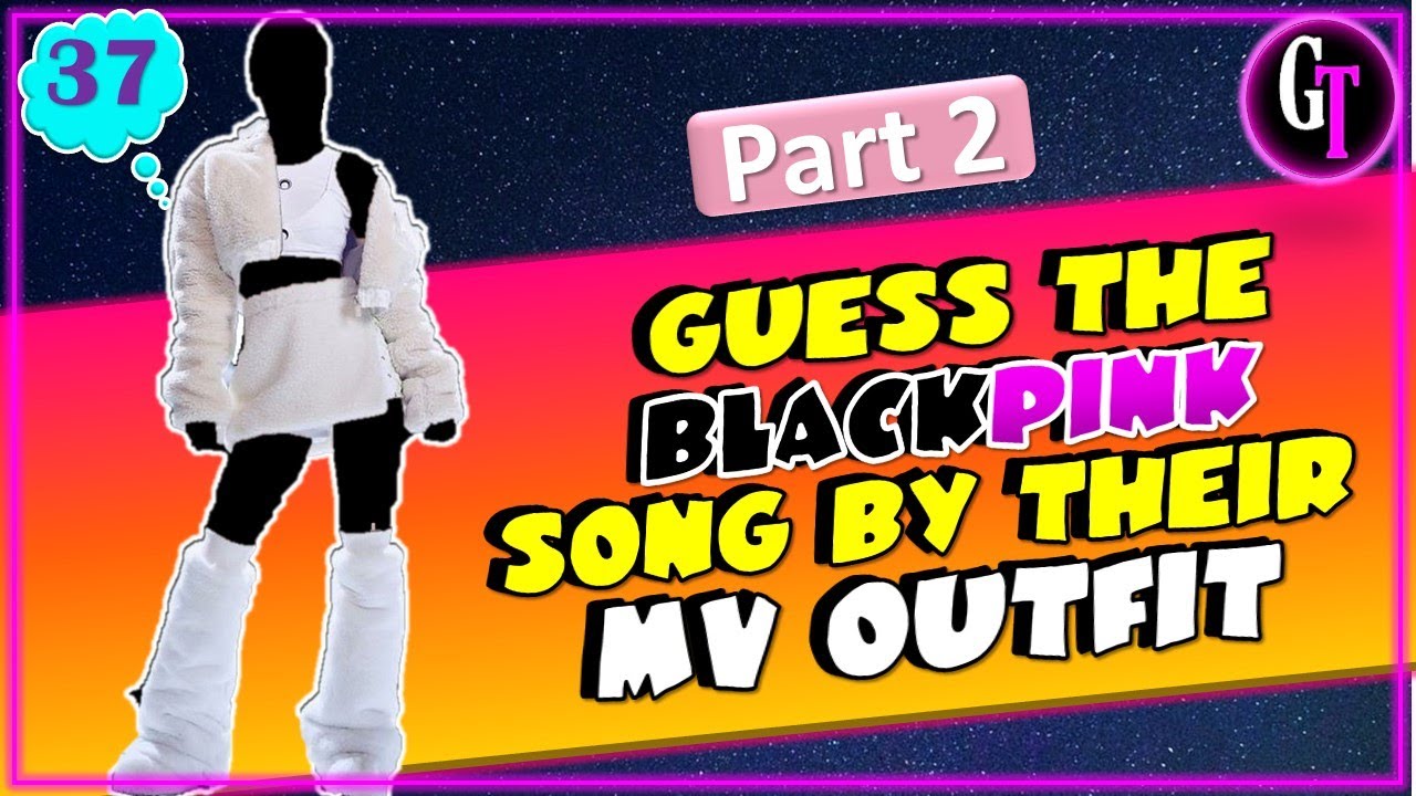 Let's Play Blink! || GUESS BLACKPINK SONG AND MEMBER BY THEIR OUTFIT PART 2