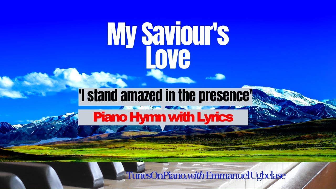My Savior's love / piano hymn with lyrics - YouTube
