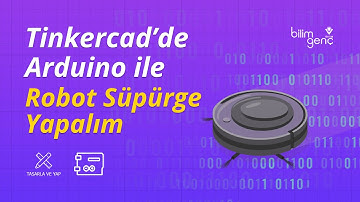 Tinkercad’de Arduino ile Robot Süpürge Yapalım