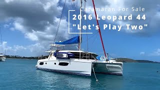 Catamaran For Sale | &quot;Let&#39;s Play Two&quot; a 2016 Leopard 44 | Walkthrough in the USVI