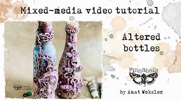 Mixed Media tutorial - Altered bottles by Anat